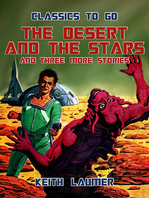 Title details for The Desert and the Stars and three more stories by Keith Laumer - Available